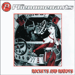 The Phenomenauts : Rockets and Robots